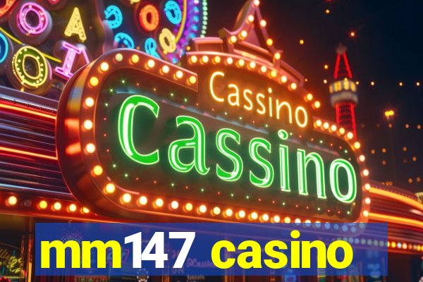 mm147 casino